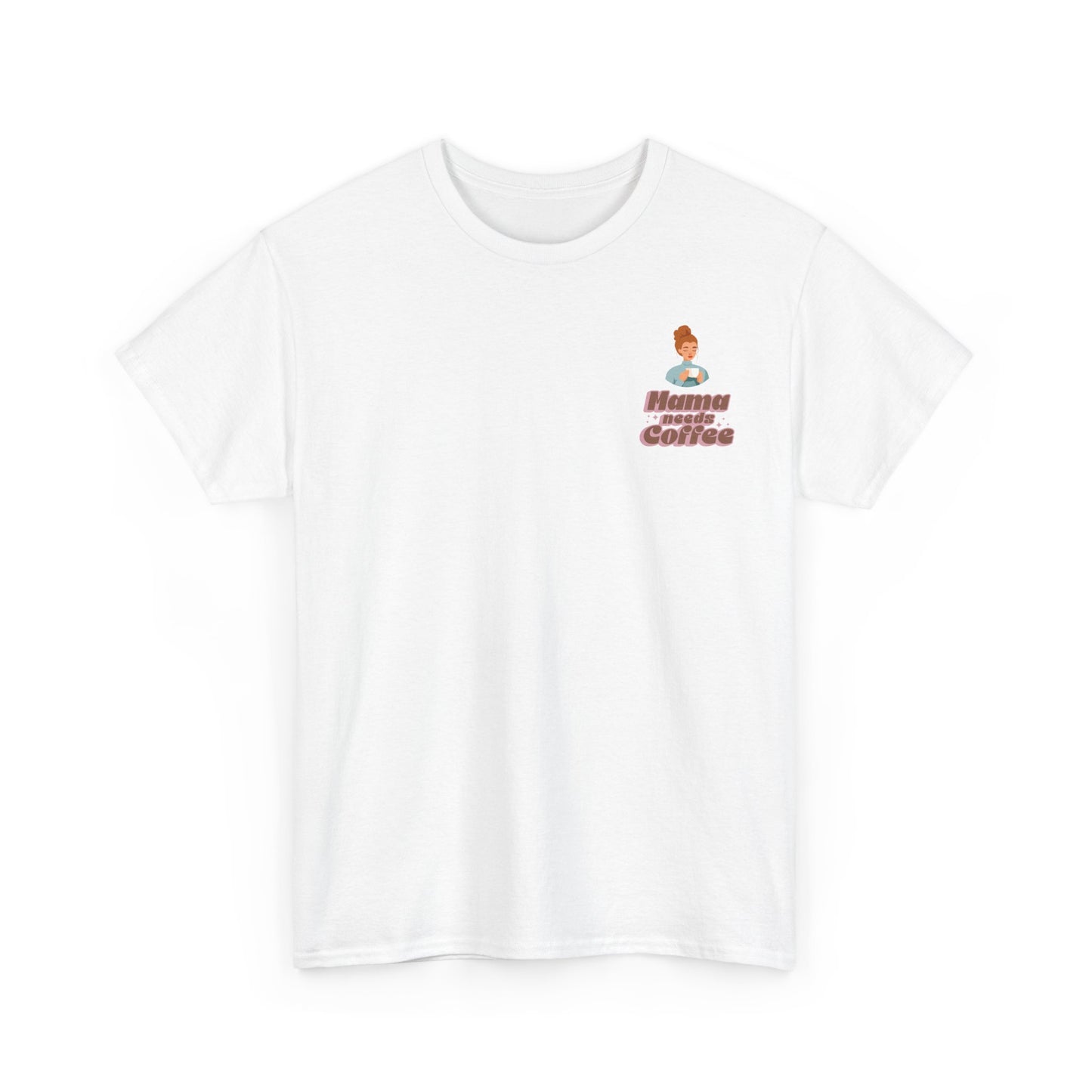 Mama Needs Coffee Minimal Tee