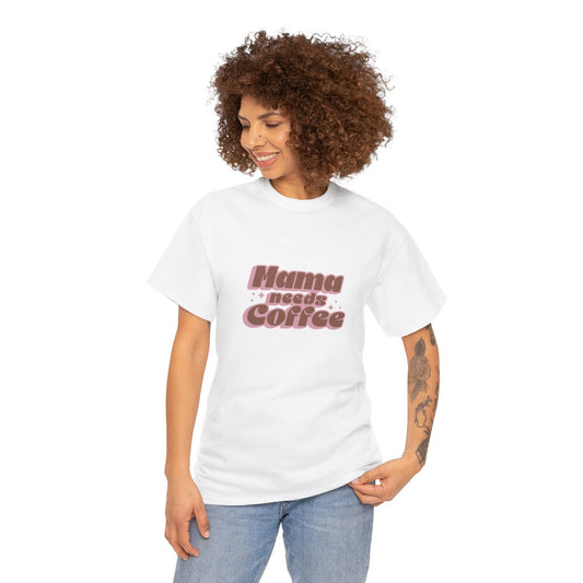 Mama Needs Coffee Unisex Tee
