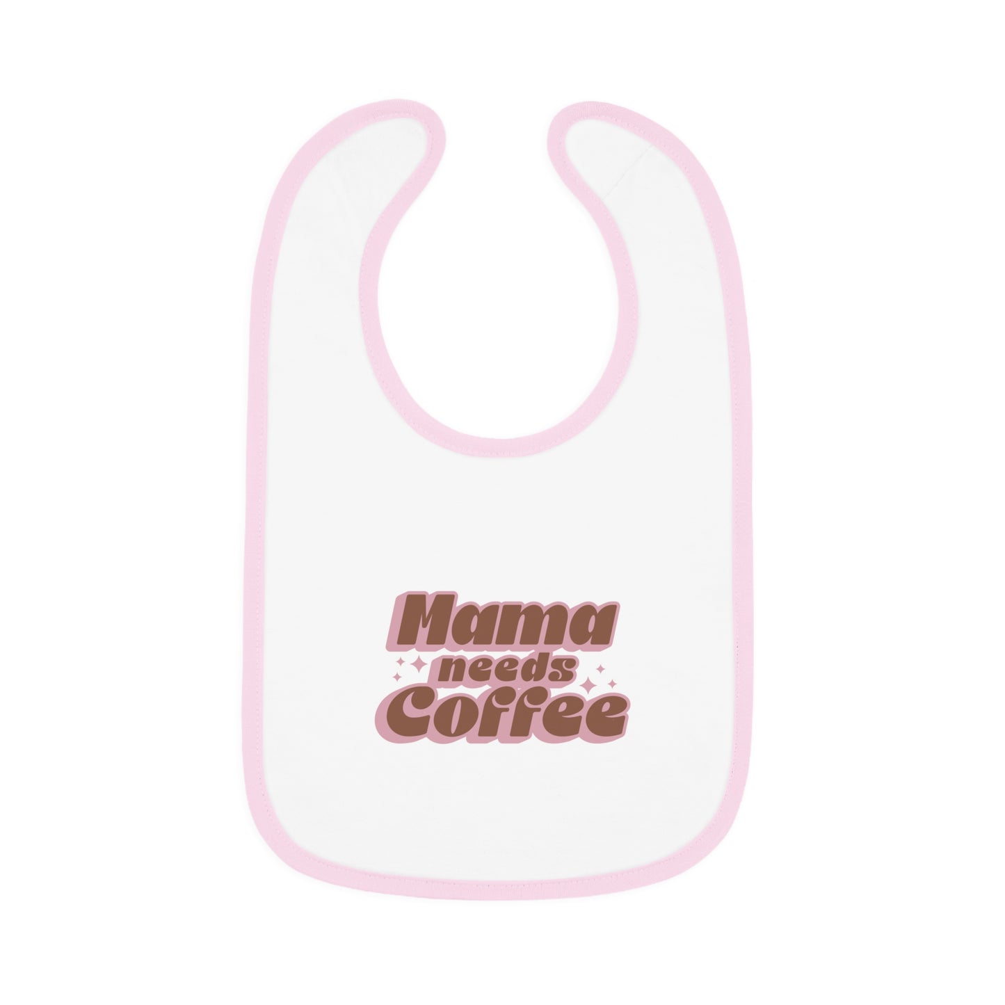 Mama Needs Coffee Baby Bib